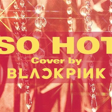 Stream Blackpink So Hot Theblacklabel Remix In Sbs Gayodaejun By Hadeelabukaraki