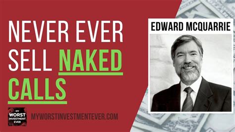 Ep662 Edward McQuarrie Never Ever Sell Naked Calls My Worst Investment Ever