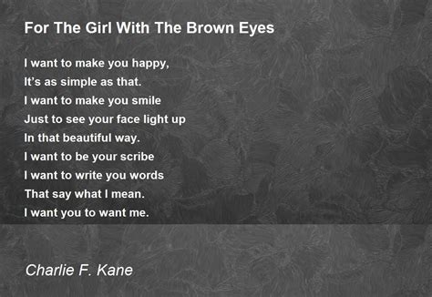 For The Girl With The Brown Eyes - For The Girl With The Brown Eyes Poem by Charlie F. Kane