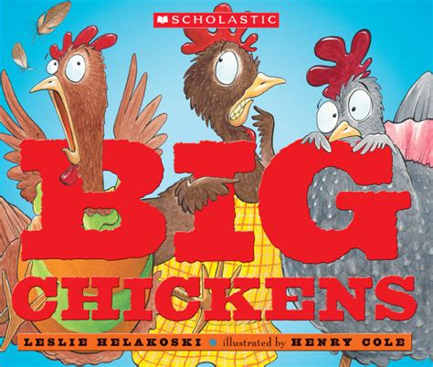 Big Chickens By Leslie Helakoski Scholastic