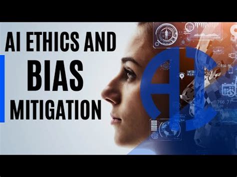 AI Ethics And Bias Mitigation YouTube