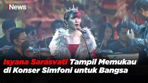 Isyana Sarasvati Tampil Di Konser Simfoni Untuk Bangsa 2022