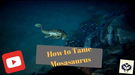 Ark Survival Evolved How To Tame A Mosasaurus Youtube