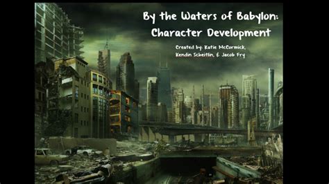 By the Waters of Babylon: Character Development by Katie McCormick on Prezi