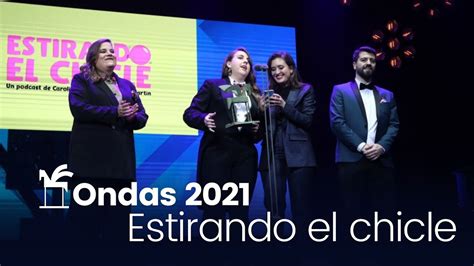 Estirando El Chicle Ganadoras Del Ondas 2021 A Mejor Podcast YouTube