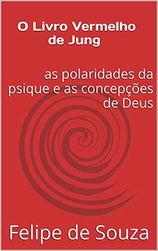 Amazon O Livro Vermelho De Jung As Polaridades Da Psique E As