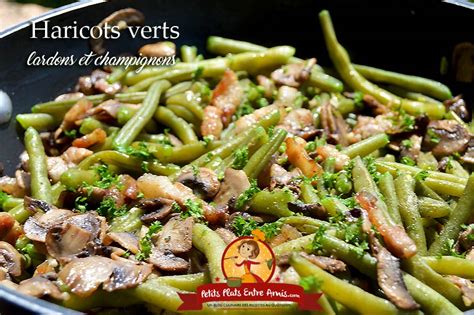 Haricots Verts Aux Lardons Et Champignons Petits Plats Entre Amis