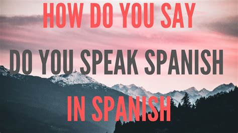 How Do You Say In Spanish We At Roy Huston Blog