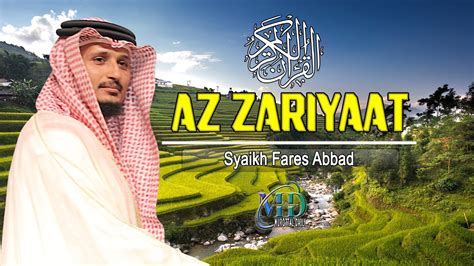 Surah Az Zariyat Syaikh Fares Abbad Angin Yang Menerbangkan Islam Surah