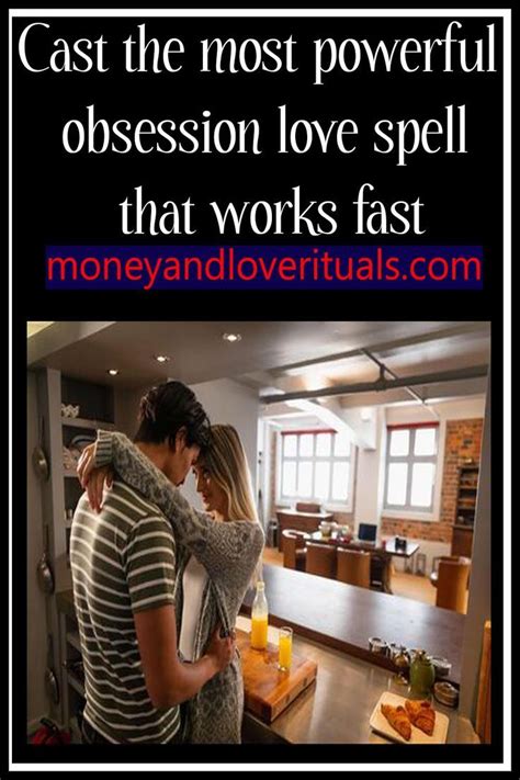 Cast The Most Powerful Obsession Love Spell That Works Fast