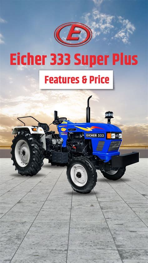 Eicher 333 Super Plus Features And Price Tractorgyan