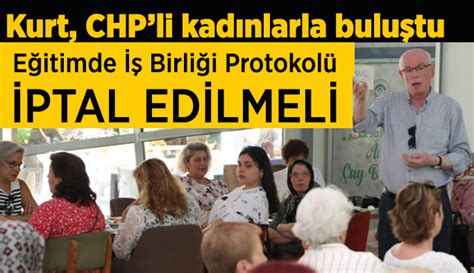 Başkan Kurt CHPli kadınlar ile buluştu