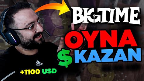 Big Time Nedir Nas L Oynanmal Para Kazan L R M Ne Kadar