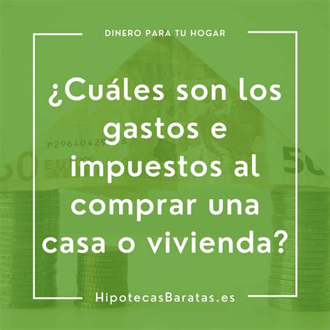 Cuales Son Los Gastos E Impuestos Al Comprar Una Casa O Vivienda