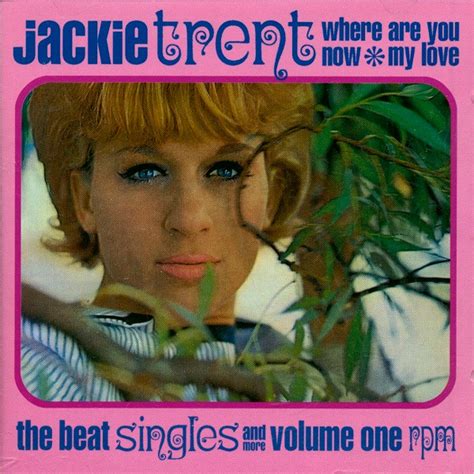 Jackie Trent Where Are You Now My Love The Beat Singles And More