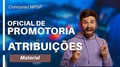 O Quê Faz O Oficial De Promotoria Do Mp Sp Novidades Sobre O Concurso E Apostila Youtube