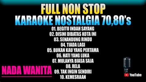 Karaoke Nostalgia Full Album Non Stop Lagu Paling Enak Nada