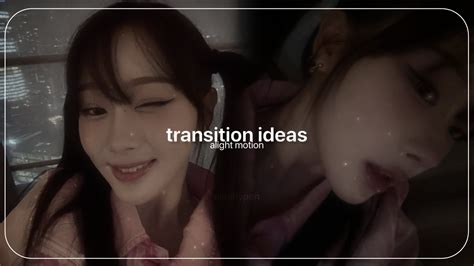 Transition Ideas For Edits Alight Motion YouTube