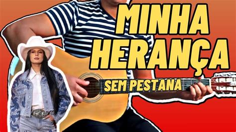 Como Tocar Minha HeranÇa Ana Castela No Violão Simplificada Sem Pestana Youtube