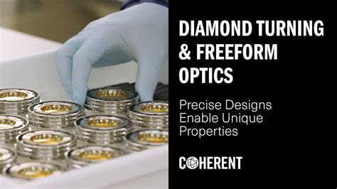 Coherent Diamond Turning Technology And Freeform Optics YouTube