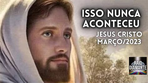 Isso Nunca Aconteceu Por Jesus Cristo Youtube