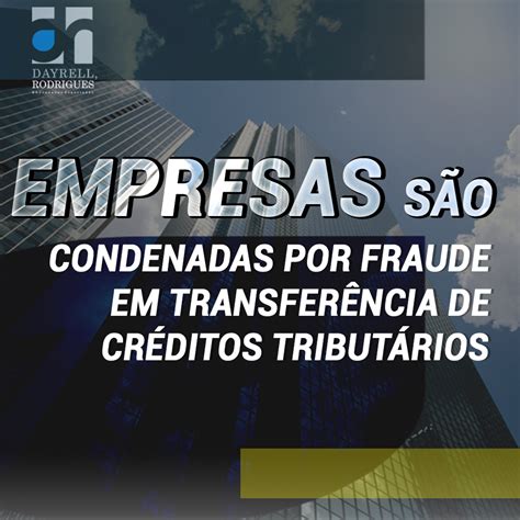 Empresas São Condenadas Por Fraude Em Transferência De Créditos