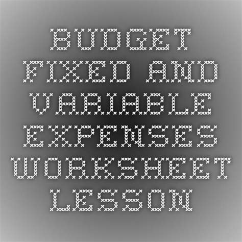 Budget - Fixed and Variable Expenses Worksheet Lesson | Budgeting ...