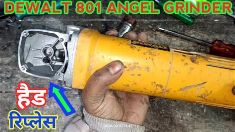 DeWalt 801 Angel Grinder Head Replace How To Angel Grinder Repair