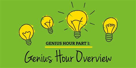 Genius Hour Part 1 Genius Hour Overview