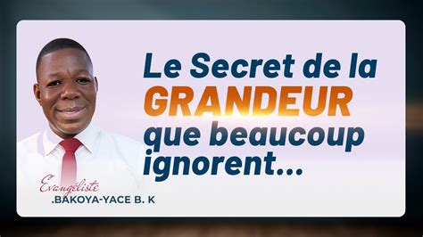 Le Secret De La Grandeur Que Beaucoup Ignorent YouTube