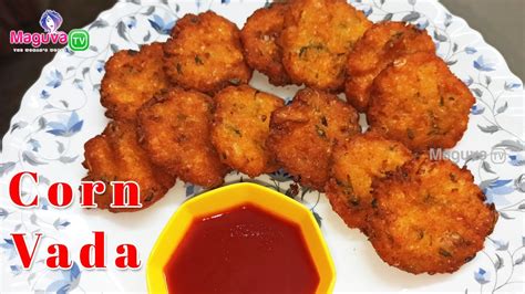 Corn Vada Recipe Very Quick And Easy Corn Vada Recipe How To Make