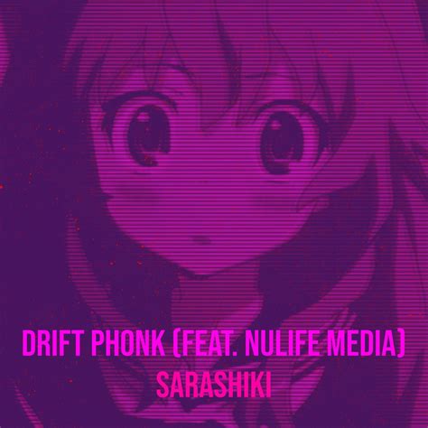 Drift Phonk Single feat NuLife Media Single Sarashikiのアルバム