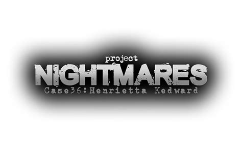 80 Project Nightmares Case 36 Henrietta Kedward On GOG