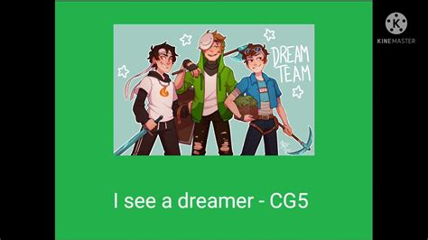 I See A Dreamer Cg5 Youtube