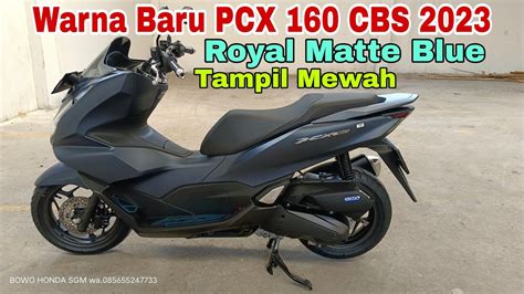 WARNA TERBARU PCX 160 CBS 2023 Royal Matte Blue Sudah Hadir Di Dealer