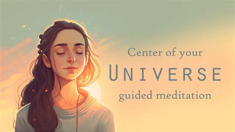 Become The Center Of Your Universe Guided Meditation Youtube