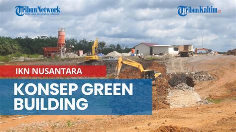 Mengenal Konsep Green Building Yang Diterapkan Di Perkantoran Ikn