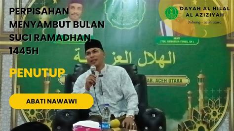 PERPISAHAN MENYAMBUT BULAN SUCI RAMADHAN 1445H ABATI NAWAWI YouTube