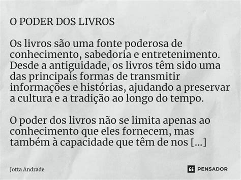 O PODER DOS LIVROS Os livros são uma Jotta Andrade Pensador