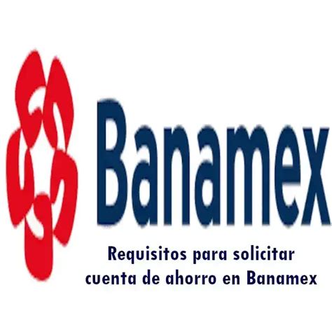 Requisitos Para Solicitar Cuenta De Ahorro En Banamex 2025 Ecu11