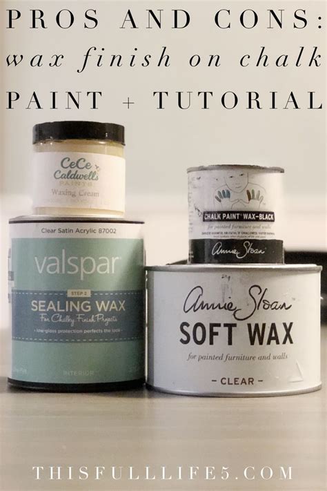 Wax Finish The Pros And Cons Tutorial Chalk Paint Wax Chalk Paint Tutorial Chalk Paint