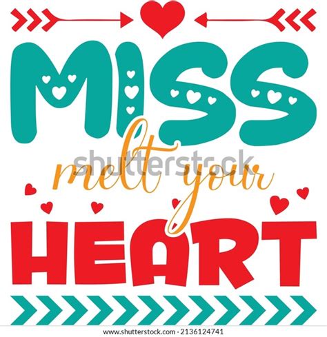 Miss Melt Your Heart Tshirt Design Stock Vector Royalty Free