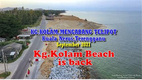 Pantai Kg Kolam Mengabang Telipot Kembali L Kuala Nerus Terengganu L