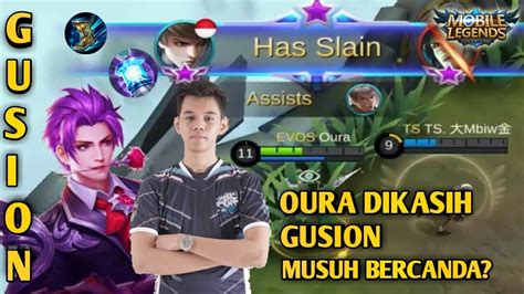 Evos Oura Di Kasih Hero Gusion Musuh Bercanda Mobile Legends