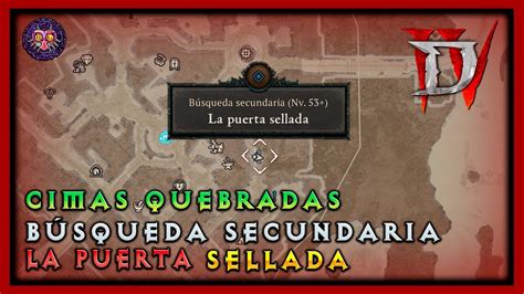 Diablo IV La Puerta Sellada CIMAS QUEBRADAS BÚSQUEDAS SECUNDARIAS