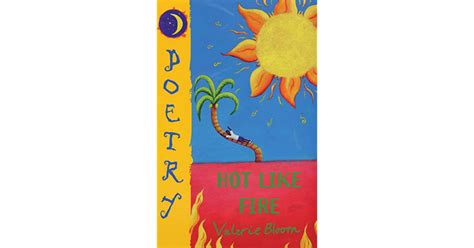 Hot Like Fire By Valerie Bloom
