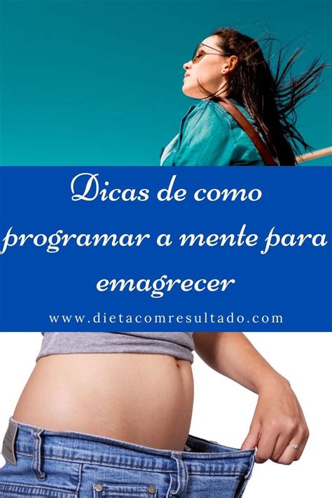 Dicas De Como Programar A Mente Para Emagrecer Saiba Mais Em Nosso