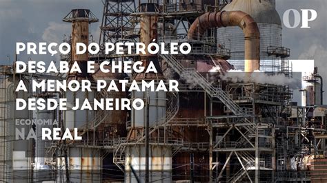 Preço do petróleo desaba e chega a mínima YouTube