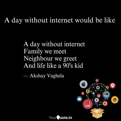 A Day Without Internet Fa Quotes Writings By Akshay Vaghela