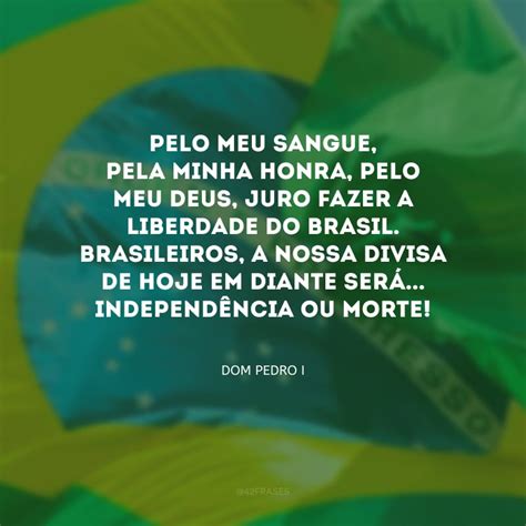 7 de Setembro 30 frases para celebrar a Independência do Brasil